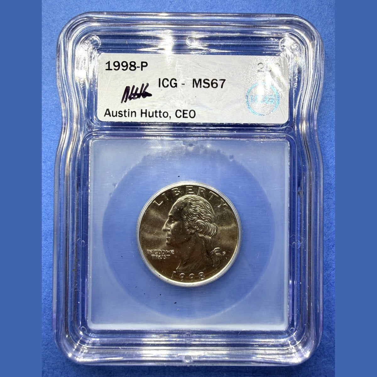 1998-P Washington Quarter ICG MS67 Austin Hutto CEO Signed Label 25C Gem Coin