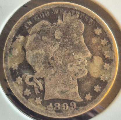 1899 Barber Silver Quarter 90% SILVER Coin Raw Circulated AG Features or Less 25