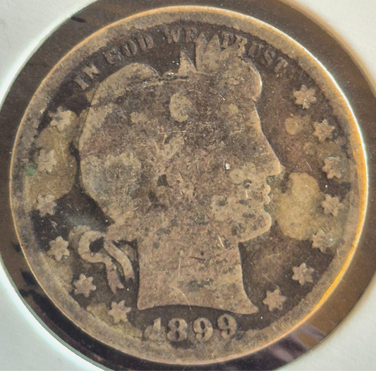 1899 Barber Silver Quarter 90% SILVER Coin Raw Circulated AG Features or Less 25