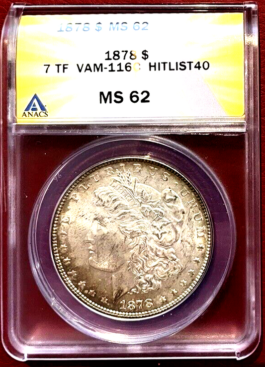 1878 P 7TF Rev 78 ANACS MS62 VAM-116C Hit List 40 Morgan Silver Dollar Top 30!