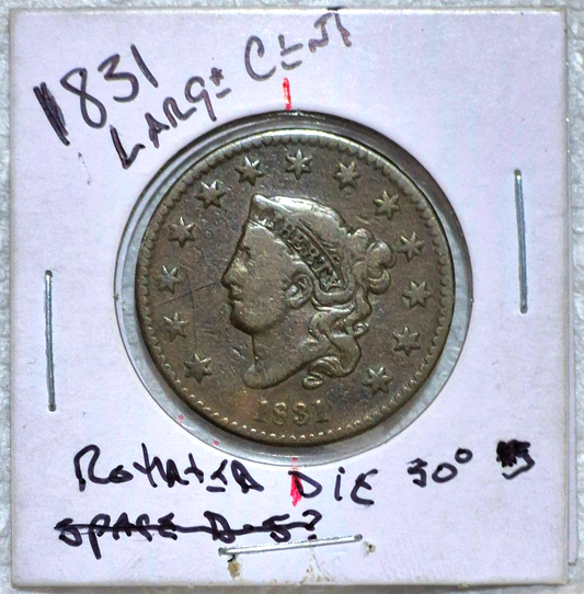 1831 Coronet Head Large Cent N8 R3 Large Letters F-VF Features 30° Die Rotation